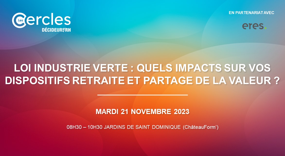 Loi Industrie Verte : Quels impacts sur vos dispositifs retraite et partage de la valeur ?